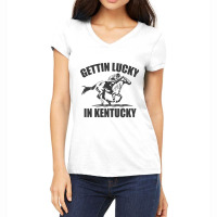 Gettin Lucky In Kentucky - Funny Derby Day - Horse Racing Game Women's V-neck T-shirt | Artistshot