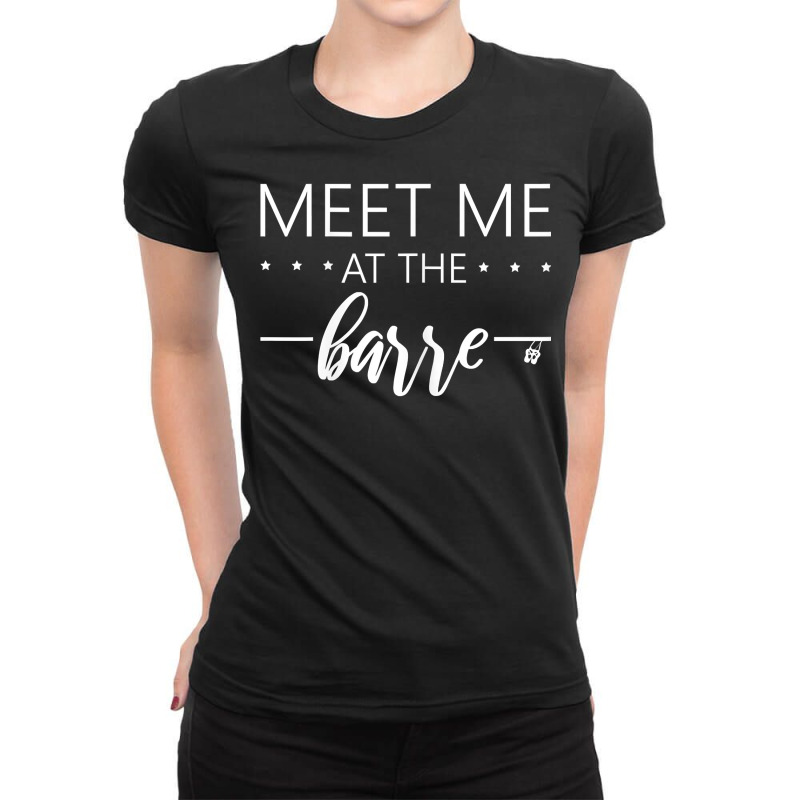 Womens Meet Me At The Barre Shirt For Womans Train At Ballet Barre Ladies Fitted T-Shirt by chicoavsmaydav | Artistshot