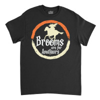 Brooms Are For Amateurs Funny Halloween Witch On A Horse Classic T-shirt | Artistshot