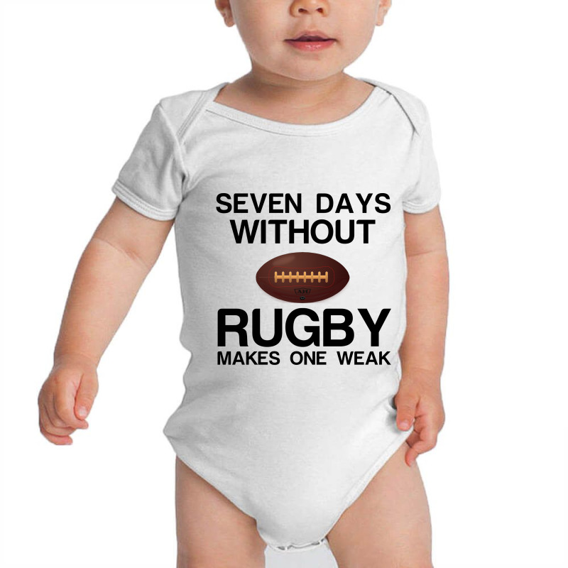 Seven Days Without Rugby Makes One Weak Baby Bodysuit | Artistshot