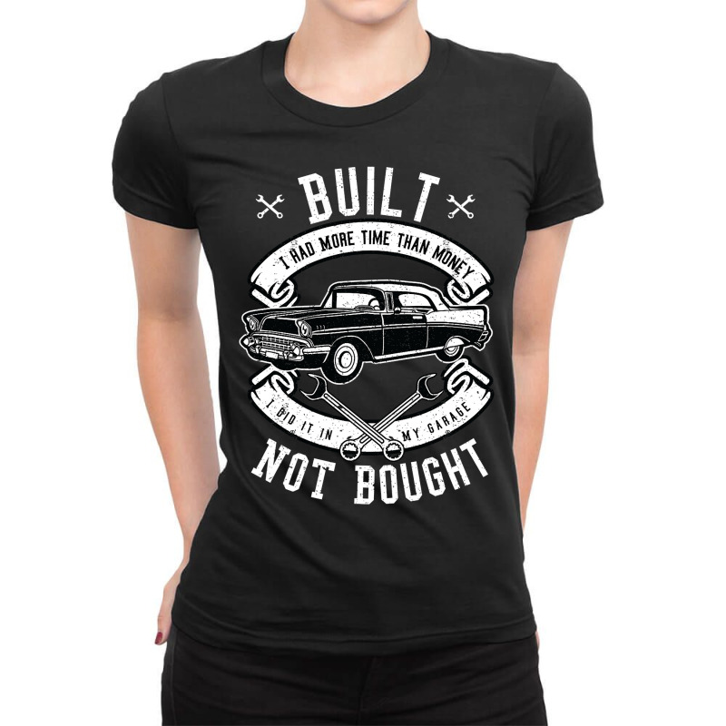 Built Not Bought   More Time Than Money T Shirt Ladies Fitted T-Shirt by Haley1989 | Artistshot