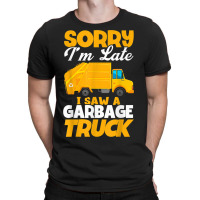 Sorry I'm Late I Saw A Garbage Truck Birthday Party T-shirt | Artistshot