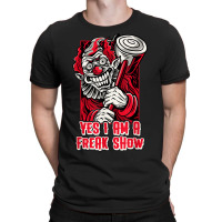 Yes I Am A Freak Show Creepy Clown With Hammer Halloween T-shirt | Artistshot