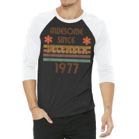 Awesome Since December 1977 Year Old Birthday Retro 3/4 Sleeve Shirt | Artistshot