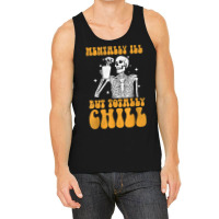 Mentally Ill But Totally Chill Halloween Groovy Skeleton Tank Top | Artistshot