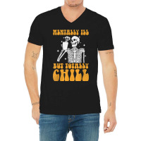 Mentally Ill But Totally Chill Halloween Groovy Skeleton V-neck Tee | Artistshot