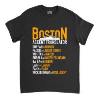 Wicked Smaht Funny Boston Accent Translator Bostonians Gifts Classic T-shirt | Artistshot