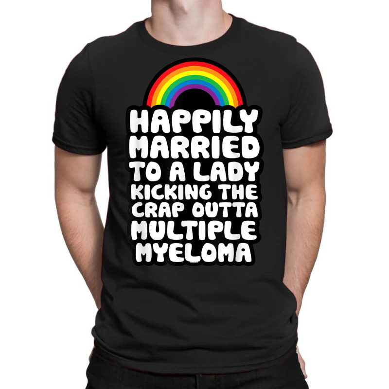 Married To Lady Kicking Crap Outta Multiple Myeloma Support T-shirt | Artistshot