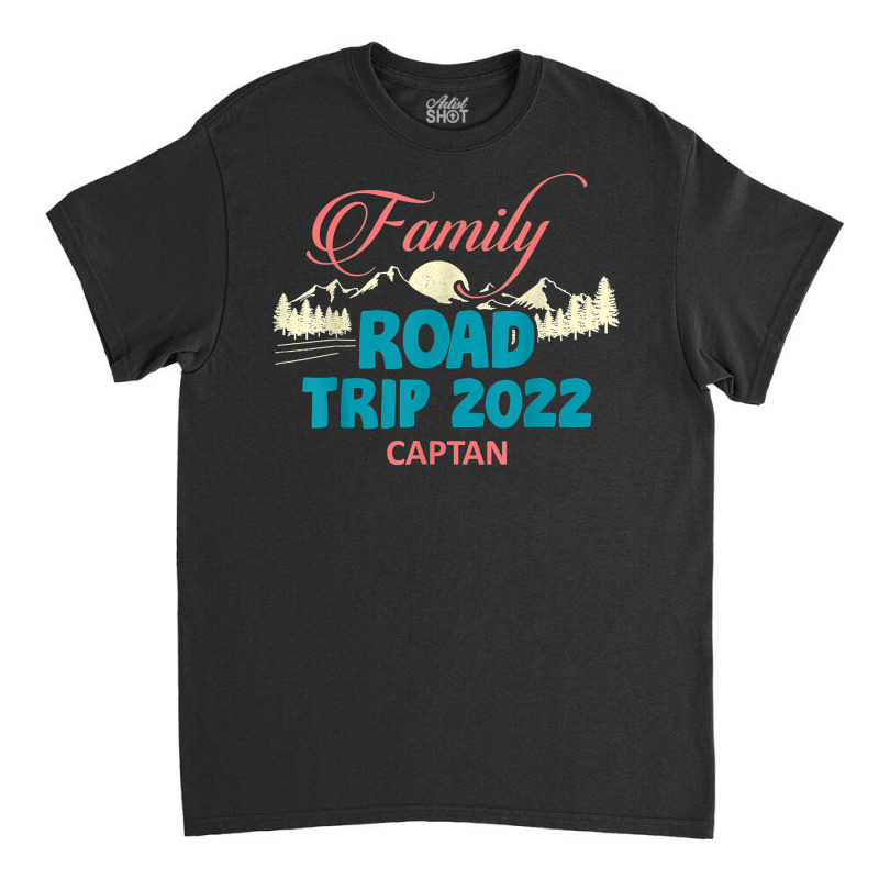 Camping Fun Matching Family Road Trip 2022 Captain Classic T-shirt | Artistshot