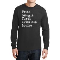 Frida Georgia Yayoi Artemisia Louise For Dark Long Sleeve Shirts | Artistshot