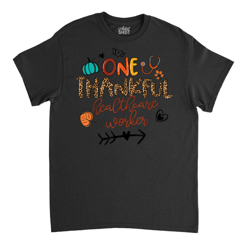 One Thankful Healthcare Worker Leopard Pumpkin Thanksgiving Classic T-shirt | Artistshot