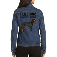 Funny I Like Black And Tan Coonhound Dogs And Maybe 3 People Ladies Denim Jacket | Artistshot