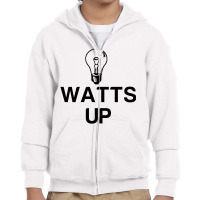 Watts Up Light Bulb Youth Zipper Hoodie | Artistshot