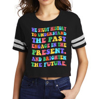 We Study History To Understand The Past Engage The Present Scorecard Crop Tee | Artistshot