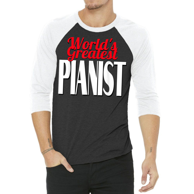 World's Greatest Pianist 3/4 Sleeve Shirt | Artistshot