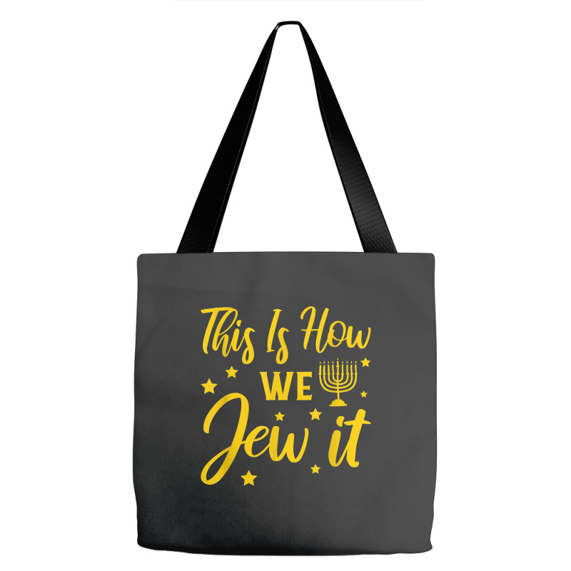 Hanukkah Jewish Holiday This Is How We Jew It Tote Bags | Artistshot