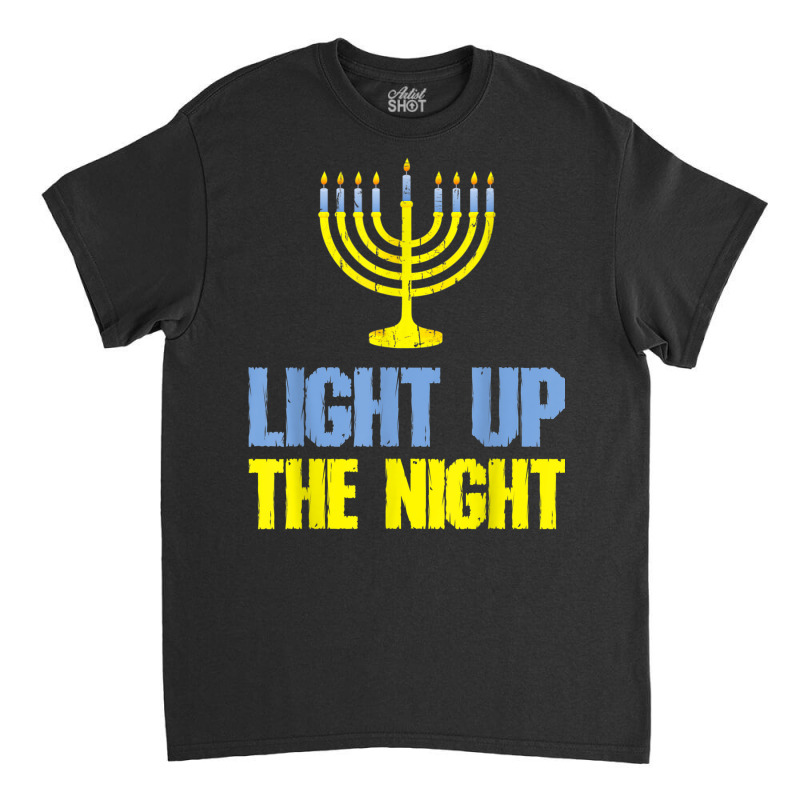 Light Up The Night Christmas Jewish Hanukkah Men Women Classic T-shirt by Renew | Artistshot