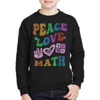 Peace Love Math Retro Stem Teacher Groovy School Youth Sweatshirt | Artistshot