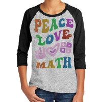 Peace Love Math Retro Stem Teacher Groovy School Youth 3/4 Sleeve | Artistshot