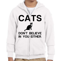 Cats Dont Believe Youth Zipper Hoodie | Artistshot