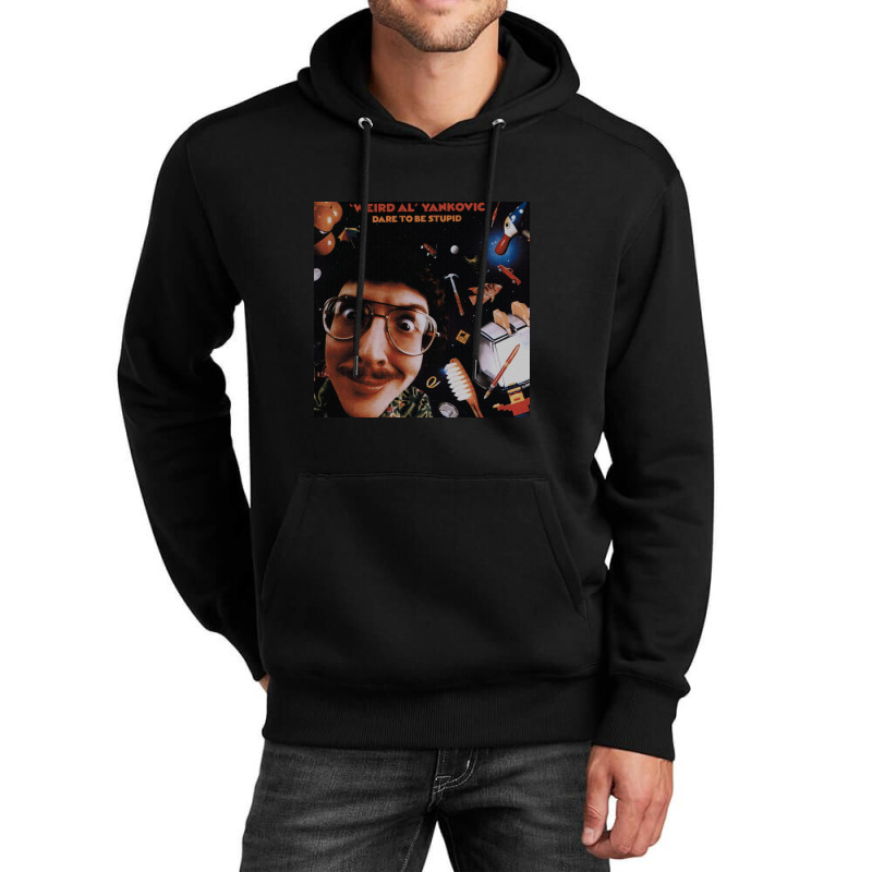 Dare To Be Stupid   Weird Al Yankovic Unisex Hoodie | Artistshot