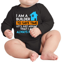 Builder Is Always Right Topping Out Ceremony Home Long Sleeve Baby Bodysuit | Artistshot