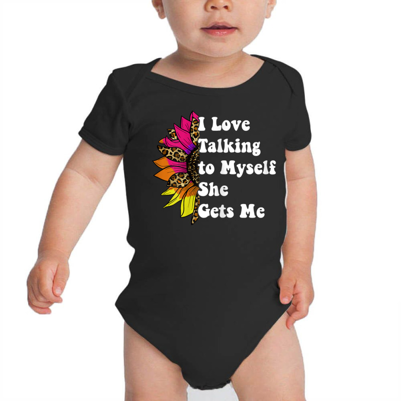 Womens I Love Talking To Myself She Gets Me Playing With Myself Baby Bodysuit | Artistshot