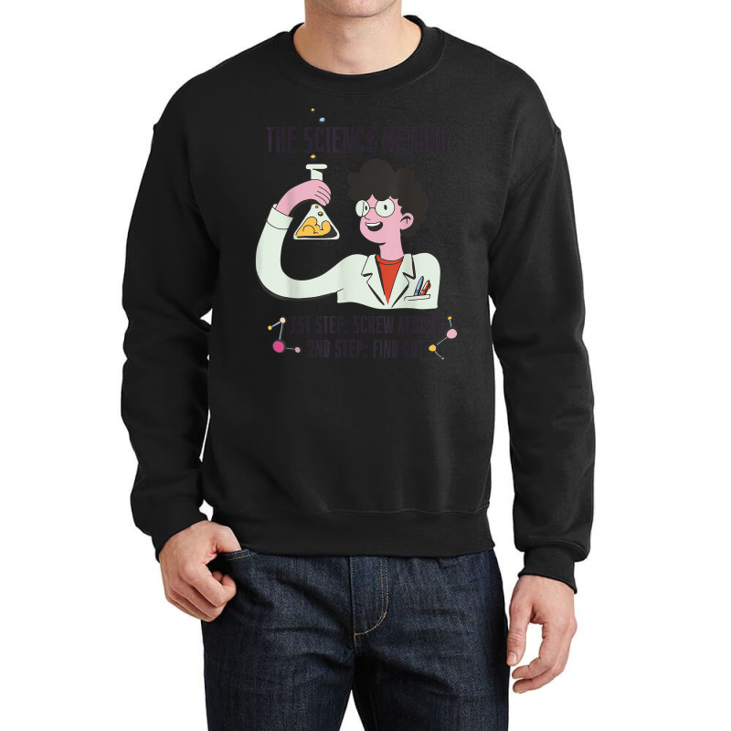 Funny Science Scientist Chemist Screw Around Find Out Method Crewneck Sweatshirt | Artistshot