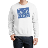 Back & Body Hurts Silly Parody Satire Blue Yonder Color Pullover Hoodi Crewneck Sweatshirt | Artistshot