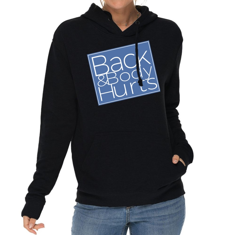 Back & Body Hurts Silly Parody Satire Blue Yonder Color Pullover Hoodi Lightweight Hoodie | Artistshot