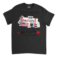 Flight Ticket Daly City   Girl From Daly City Boarding Pass Classic T-shirt | Artistshot