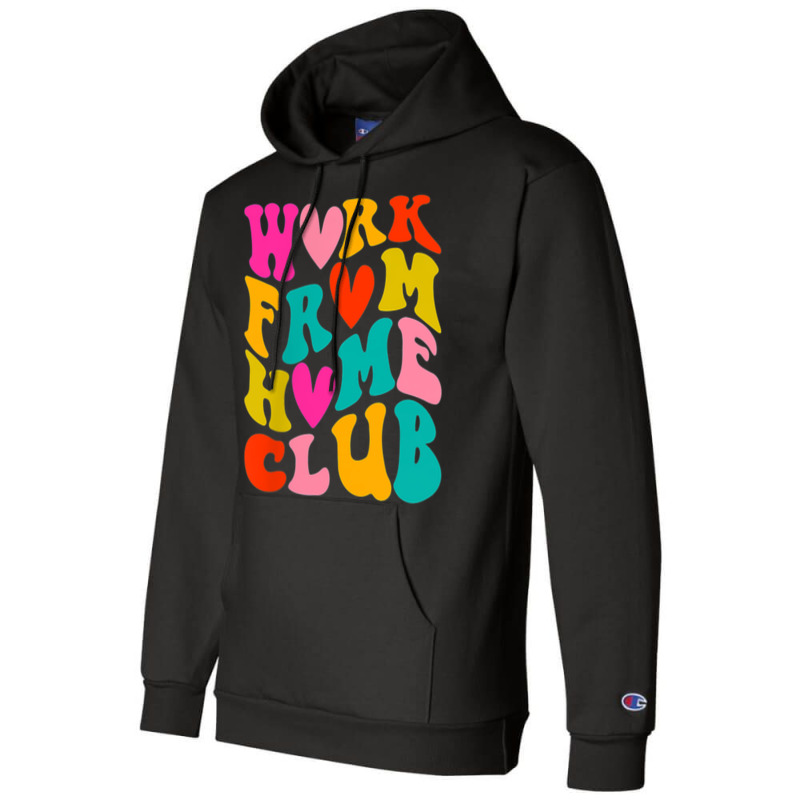 Work From Home Club (front Back) Champion Hoodie by August | Artistshot