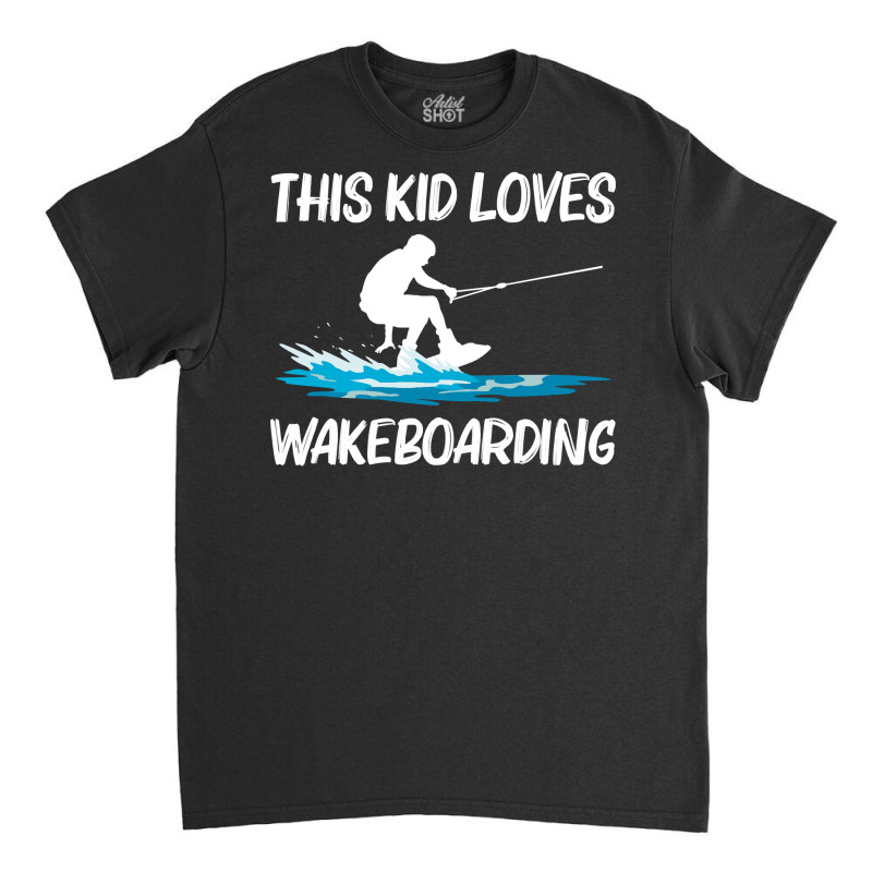 Cool Wakeboarding For Kids Boys Wakeboard Surfer Wakeboarder Pullover Classic T-shirt | Artistshot