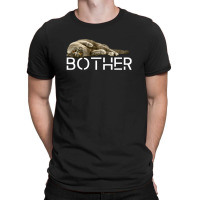 Bother T-shirt | Artistshot