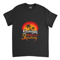 Summer Vacation Loading Classic T-shirt | Artistshot