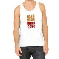 Bang Bang Niner Gang Football Tank Top | Artistshot