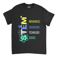 Stem Education Science Teacher Math Engineer Technology Classic T-shirt | Artistshot