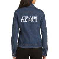 Step Aside I'll Fix It Funny Handy Mechanic Gift Idea Ladies Denim Jacket | Artistshot