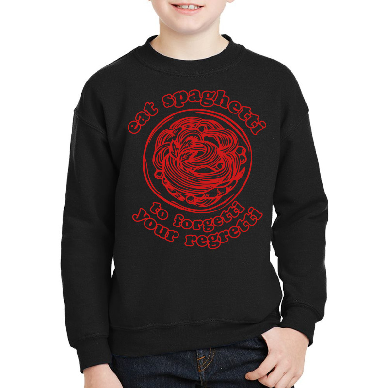 Eat Spaghetti To Forgetti Your Regretti Youth Sweatshirt by cm-arts | Artistshot