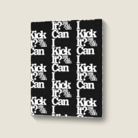 Can I Kick It Yes You Can! Great Gift For Old School Hiphop Heads Portrait Canvas Print | Artistshot