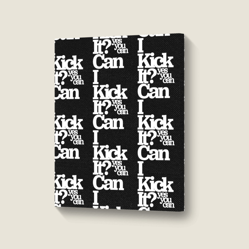 Can I Kick It Yes You Can! Great Gift For Old School Hiphop Heads Portrait Canvas Print | Artistshot