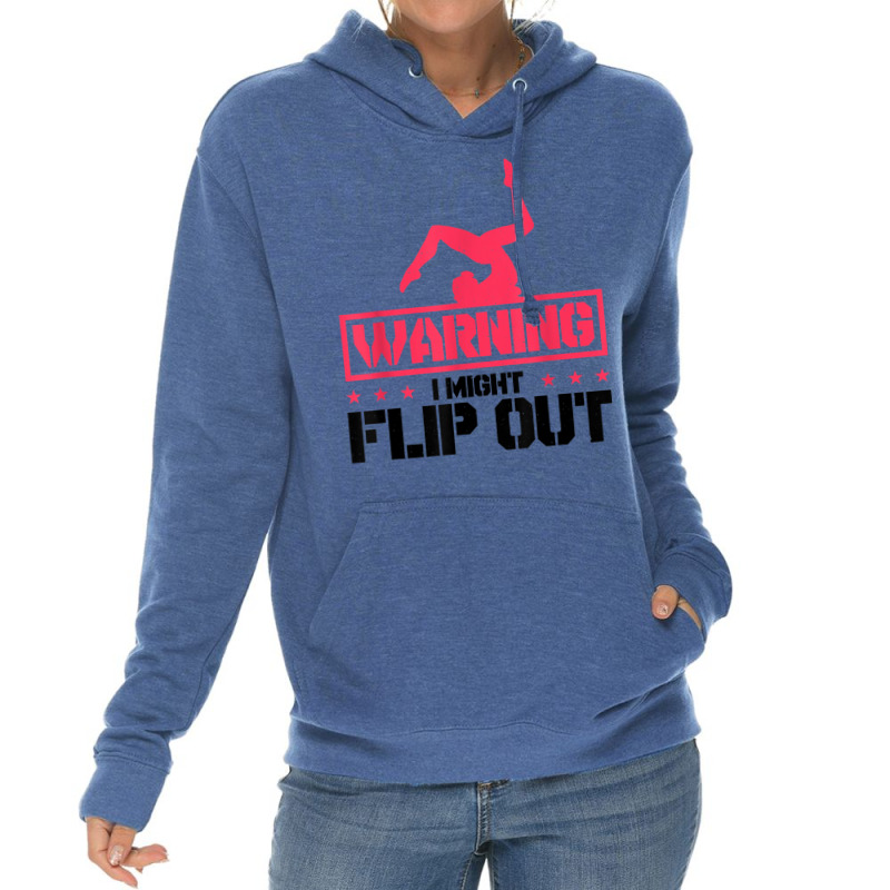 Gymnast And Cheerleader Design Warning I Might Flip Out T Shirt Lightweight Hoodie | Artistshot