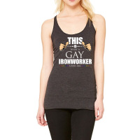 This Is What A Gay Ironworker Looks Like Lgbt Pride T Shirt Racerback Tank | Artistshot