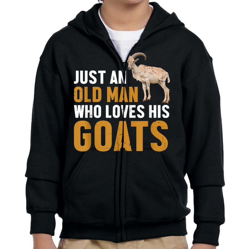 Mens Goat Farmer Just An Old Man Who Loves His Goats Youth Zipper Hoodie | Artistshot