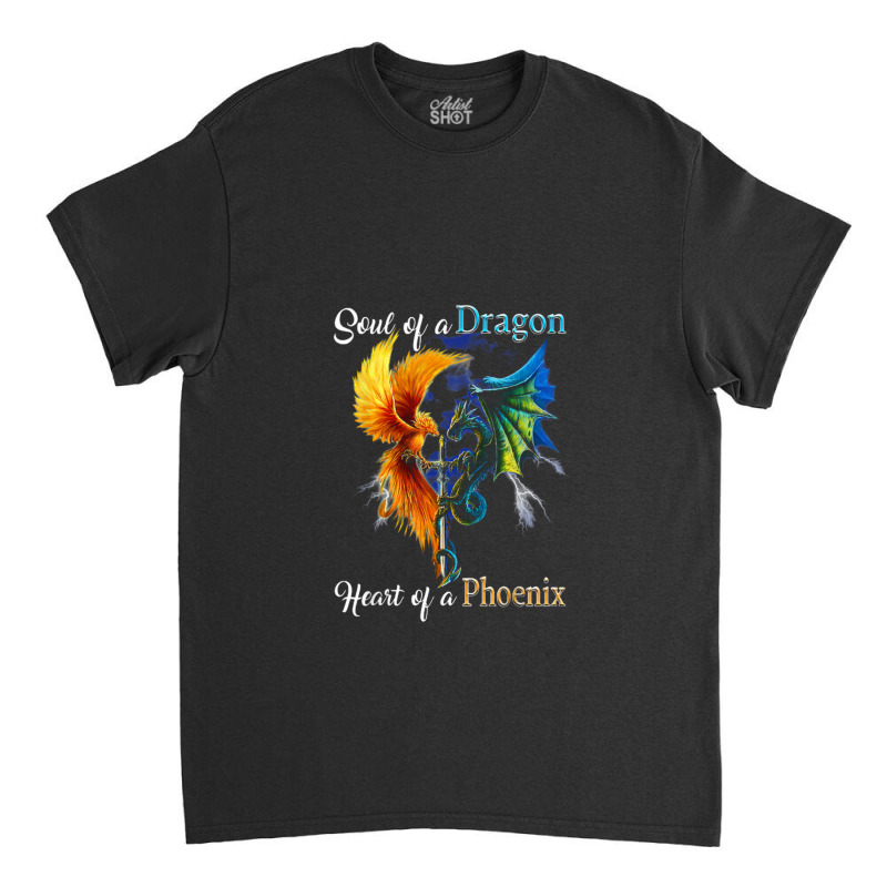 Soul Of A Dragon Heart Of A Phoenix T Shirt Classic T-shirt by cm-arts | Artistshot