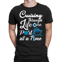 Cruising Through Life One Port At A Time Men Women And Youth T-shirt | Artistshot