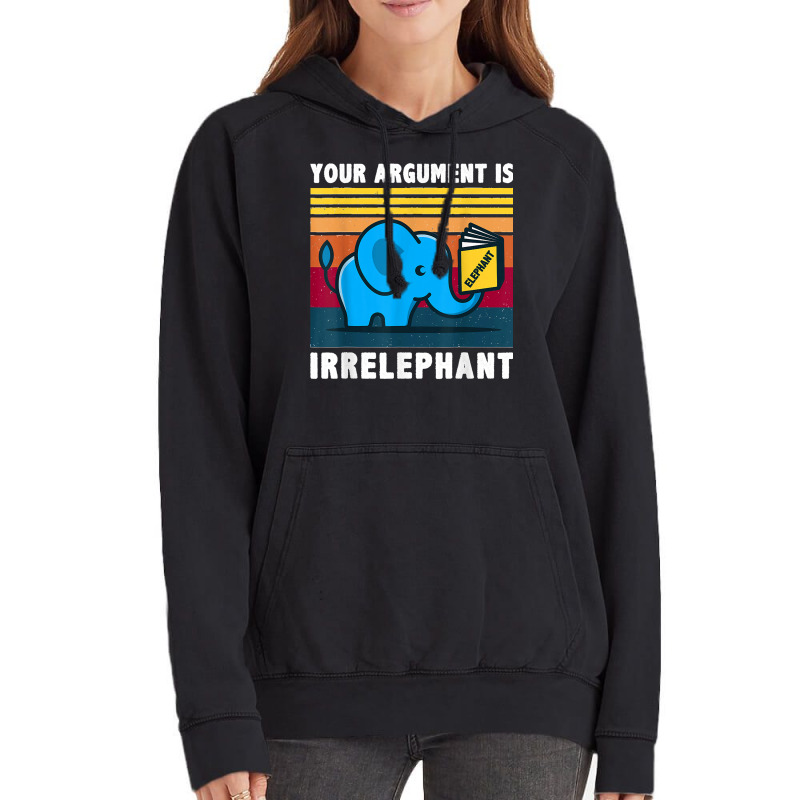 Your Argument Is Irrelephant Elephant Vintage Retro Vintage Hoodie by cm-arts | Artistshot