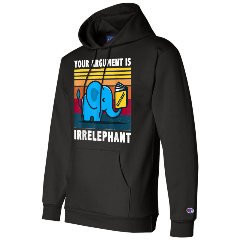 Your Argument Is Irrelephant Elephant Vintage Retro Champion Hoodie by cm-arts | Artistshot