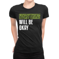 Womens Everything Will Be Okay Positive Vibes Casual Inspirational V N Ladies Fitted T-shirt | Artistshot