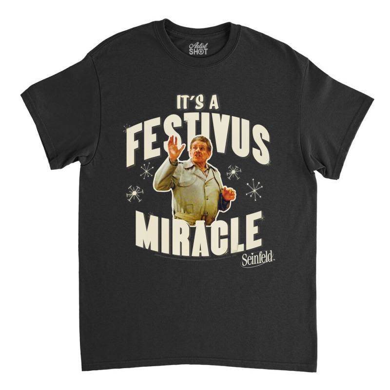 Seinfeld Festivus Frank It's A Festivus Miracle Classic T-shirt by atereabag | Artistshot